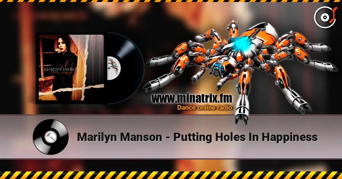 Marilyn Manson - Putting Holes In Happiness online in hoher Qualität hören | Minatrix.FM