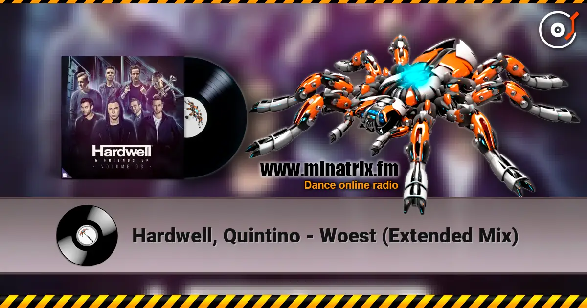 Hardwell, Quintino - Woest (Extended Mix) online in hoher Qualität hören | Minatrix.FM