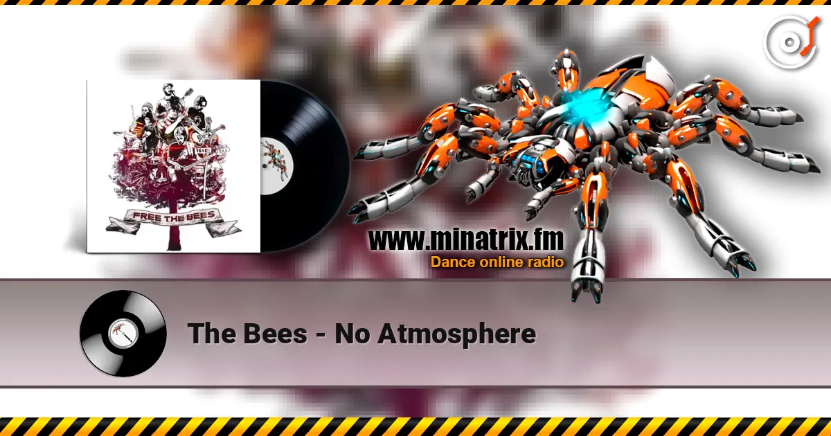 The Bees - No Atmosphere online in hoher Qualität hören | Minatrix.FM