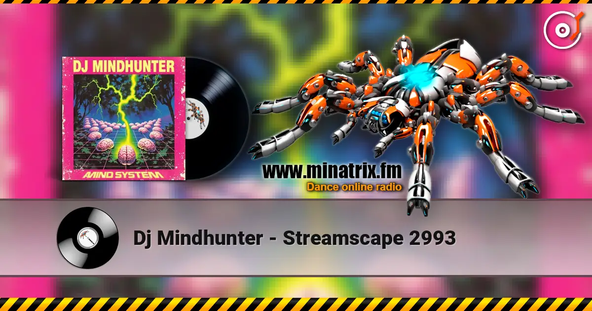 Dj Mindhunter - Streamscape 2993 online in hoher Qualität hören | Minatrix.FM