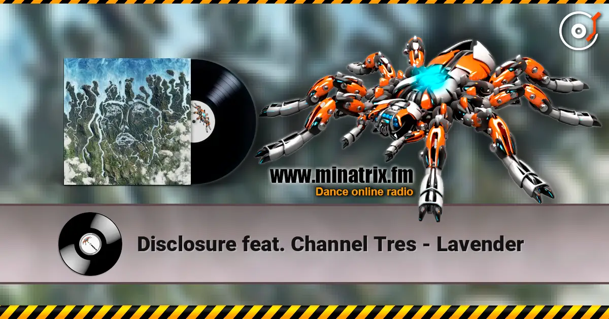 Disclosure feat. Channel Tres - Lavender online in hoher Qualität hören | Minatrix.FM