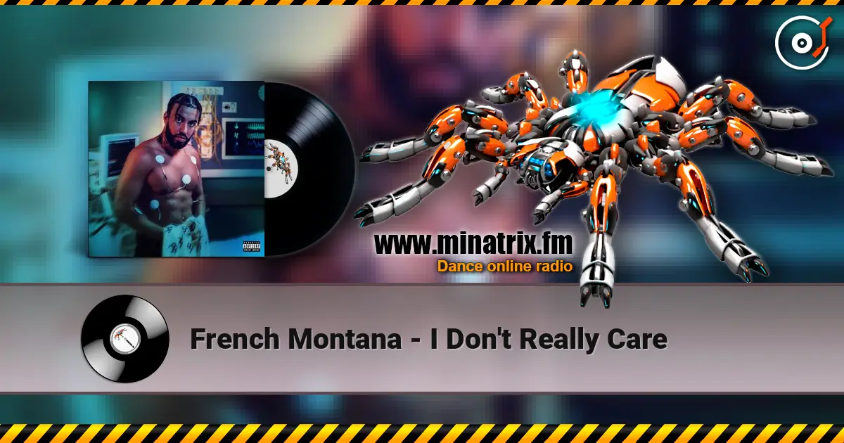 French Montana - I Don't Really Care online in hoher Qualität hören | Minatrix.FM