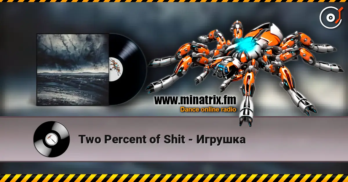 Two Percent of Shit - Игрушка online in hoher Qualität hören | Minatrix.FM