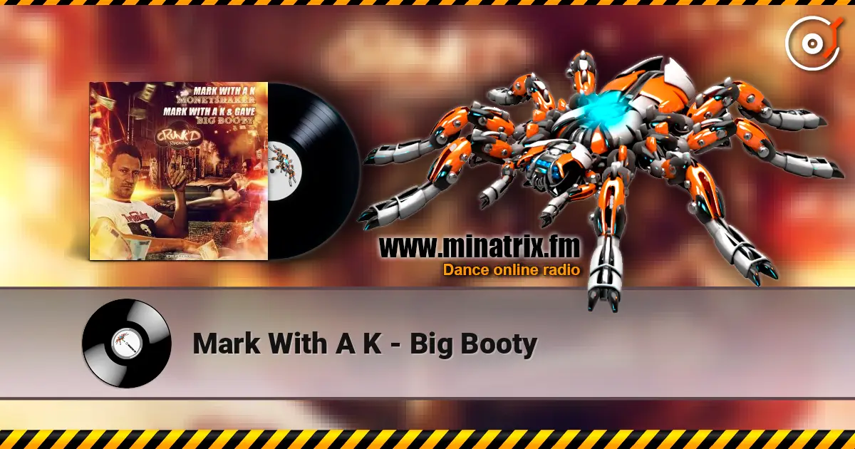 Mark With A K - Big Booty online in hoher Qualität hören | Minatrix.FM