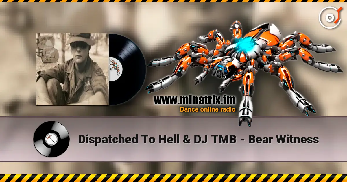 Dispatched To Hell & DJ TMB - Bear Witness online in hoher Qualität hören | Minatrix.FM