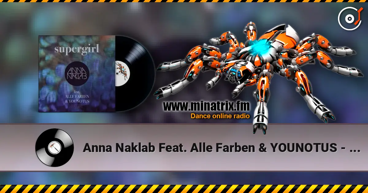 Anna Naklab Feat. Alle Farben & YOUNOTUS - Supergirl (Stereo Express Remix) online in hoher Qualität hören | Minatrix.FM