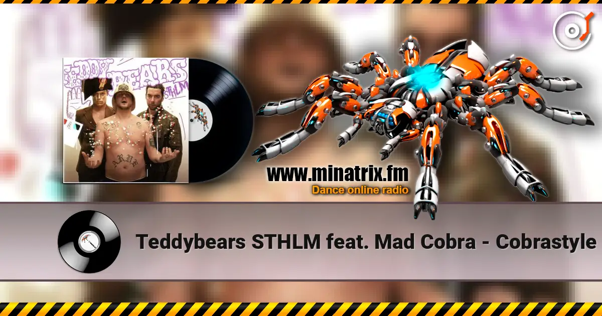 Teddybears STHLM feat. Mad Cobra - Cobrastyle online in hoher Qualität hören | Minatrix.FM