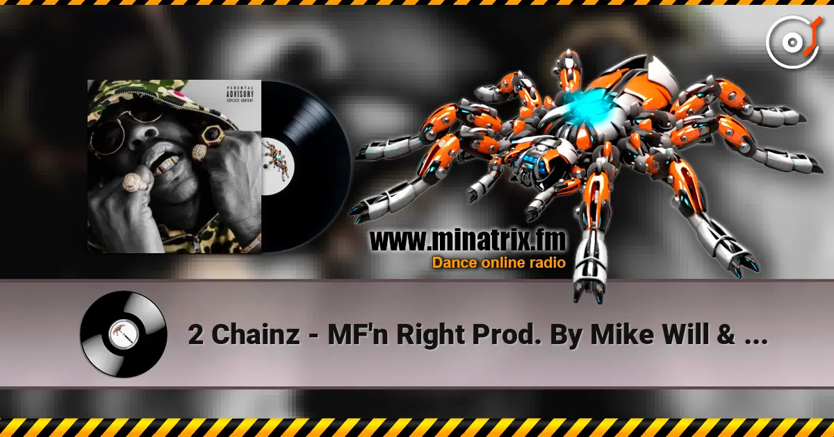 2 Chainz - MF'n Right Prod. By Mike Will & Zaytoven online in hoher Qualität hören | Minatrix.FM