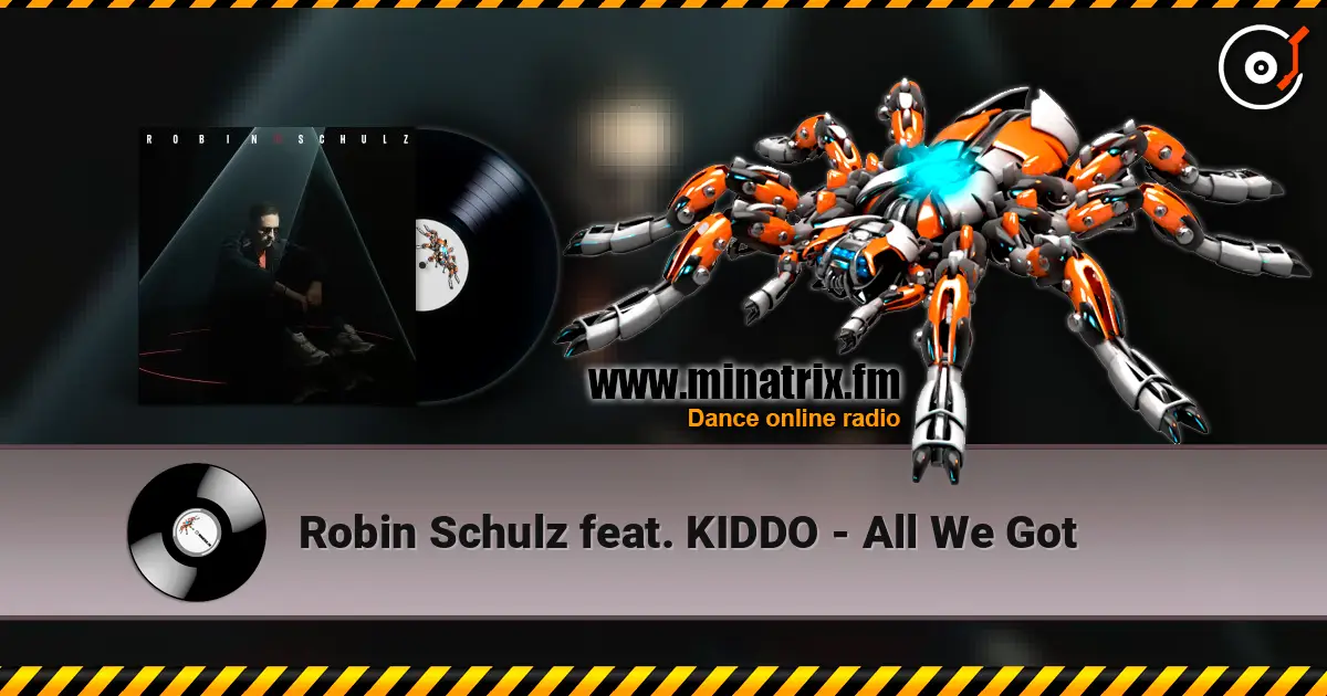 Robin Schulz feat. KIDDO - All We Got online in hoher Qualität hören | Minatrix.FM