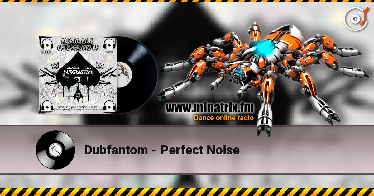 Dubfantom - Perfect Noise online in hoher Qualität hören | Minatrix.FM