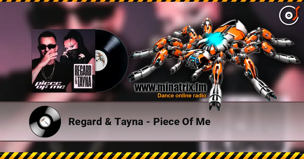 Regard & Tayna - Piece Of Me online in hoher Qualität hören | Minatrix.FM