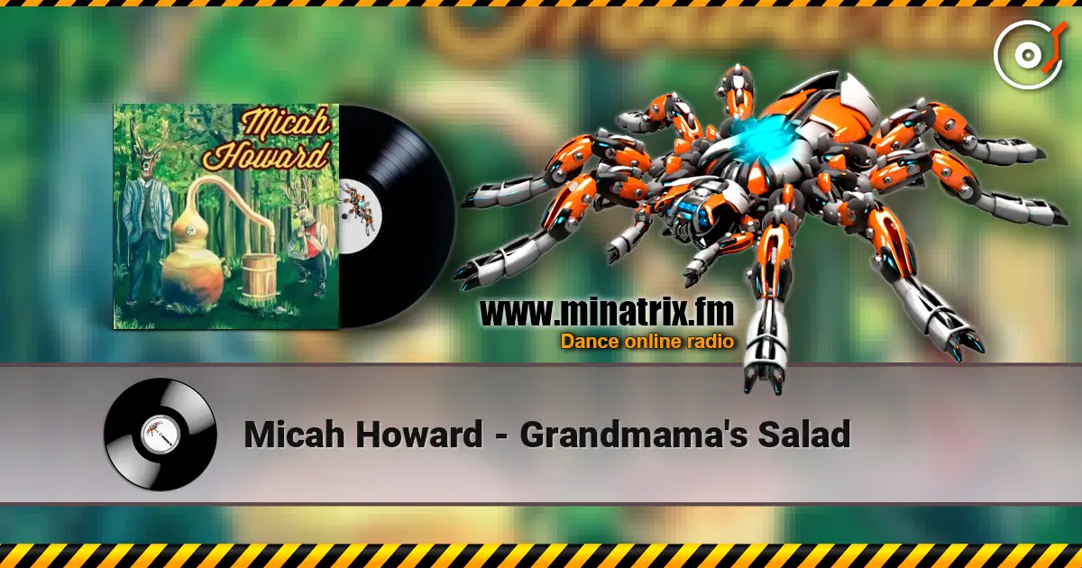 Micah Howard - Grandmama's Salad online in hoher Qualität hören | Minatrix.FM