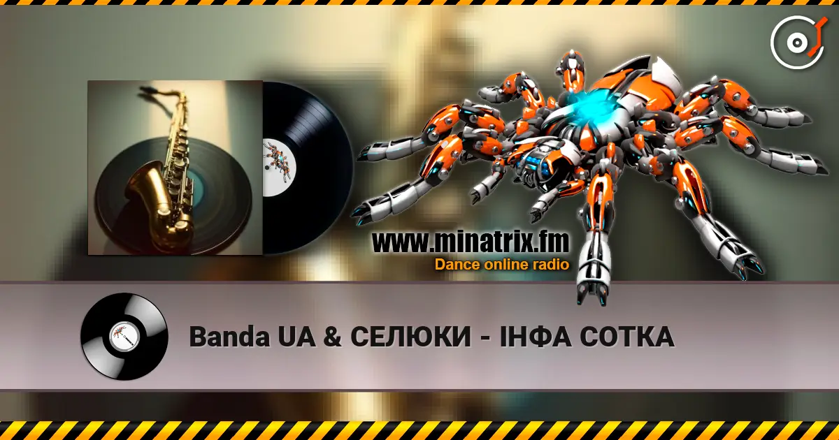Banda UA & СЕЛЮКИ - ІНФА СОТКА online in hoher Qualität hören | Minatrix.FM