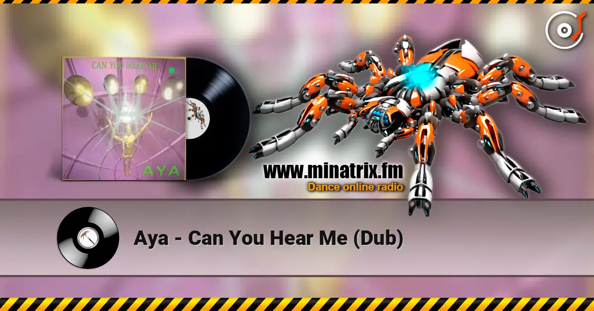 Aya - Can You Hear Me (Dub) online in hoher Qualität hören | Minatrix.FM