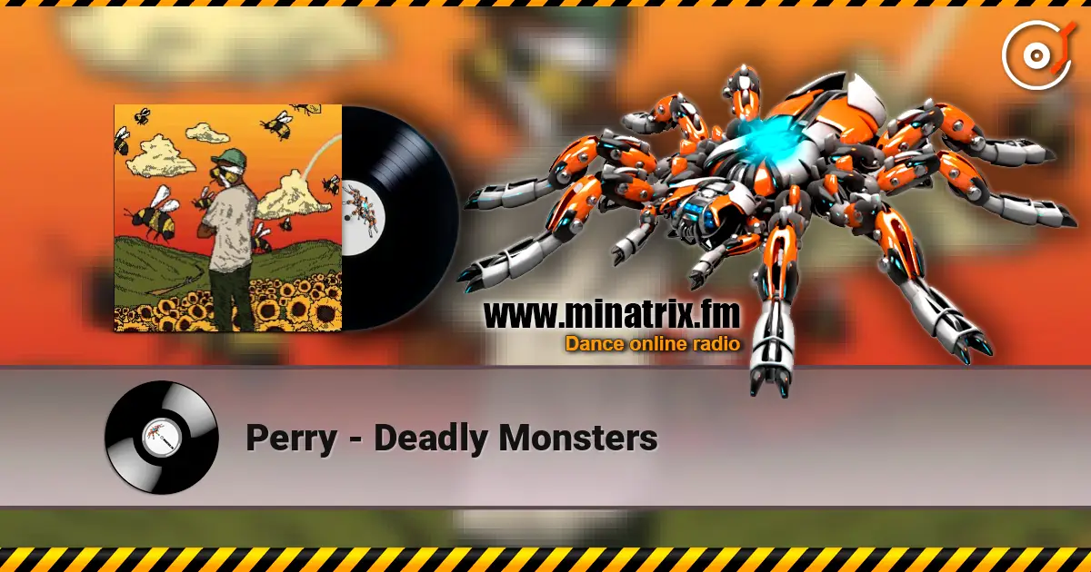 Perry - Deadly Monsters online in hoher Qualität hören | Minatrix.FM