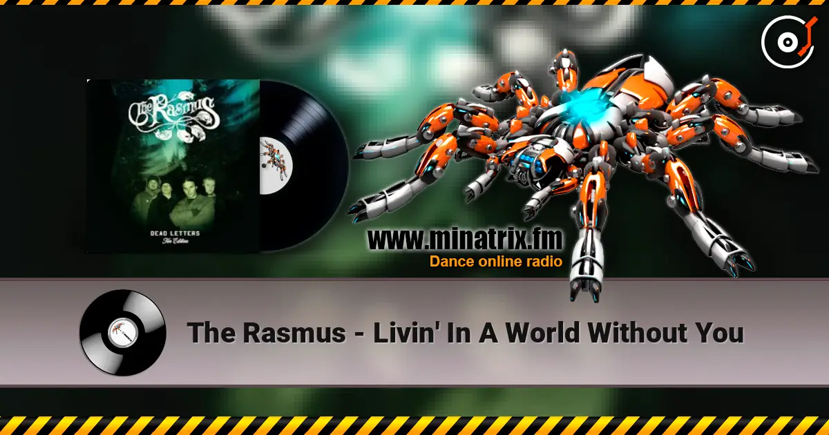 The Rasmus - Livin' In A World Without You online in hoher Qualität hören | Minatrix.FM