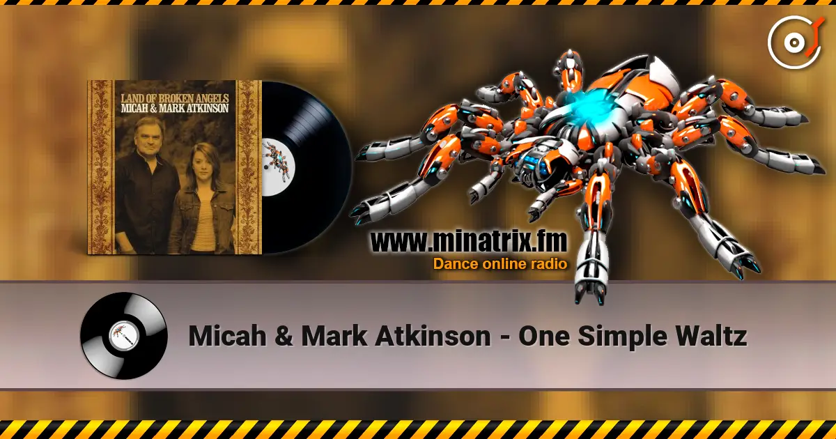 Micah & Mark Atkinson - One Simple Waltz online in hoher Qualität hören | Minatrix.FM