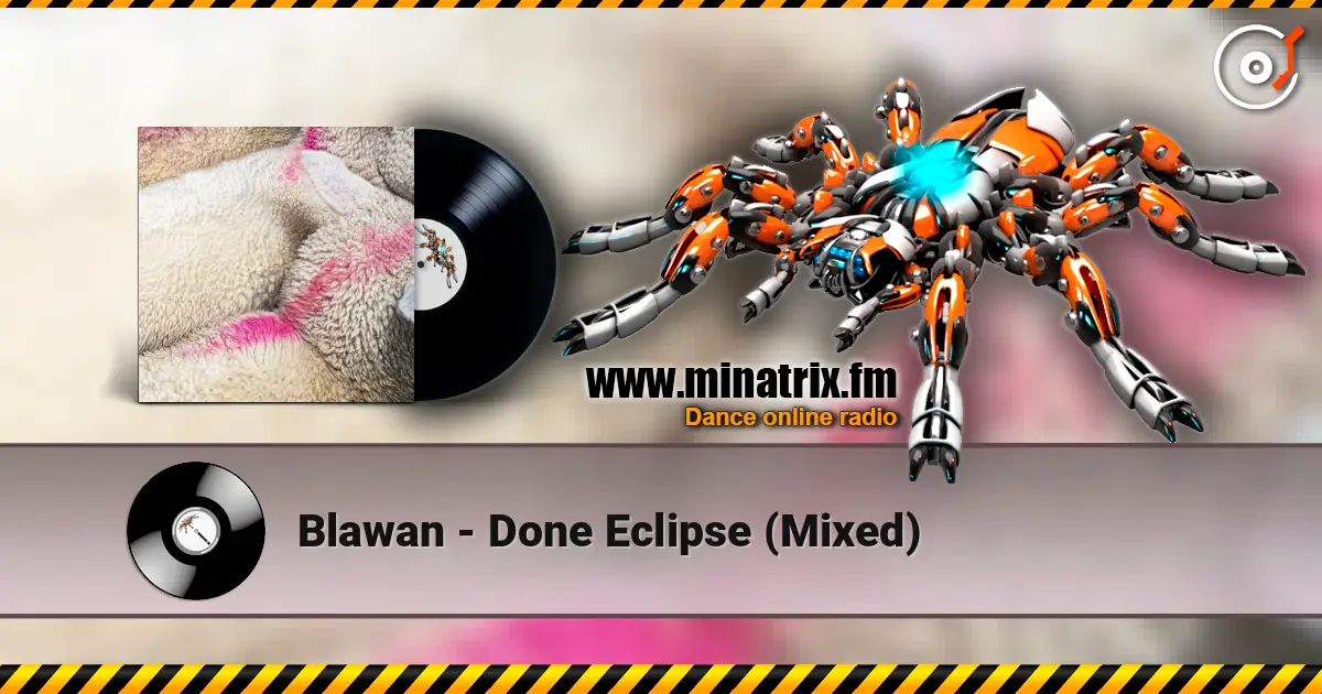 Blawan - Done Eclipse (Mixed) online in hoher Qualität hören | Minatrix.FM