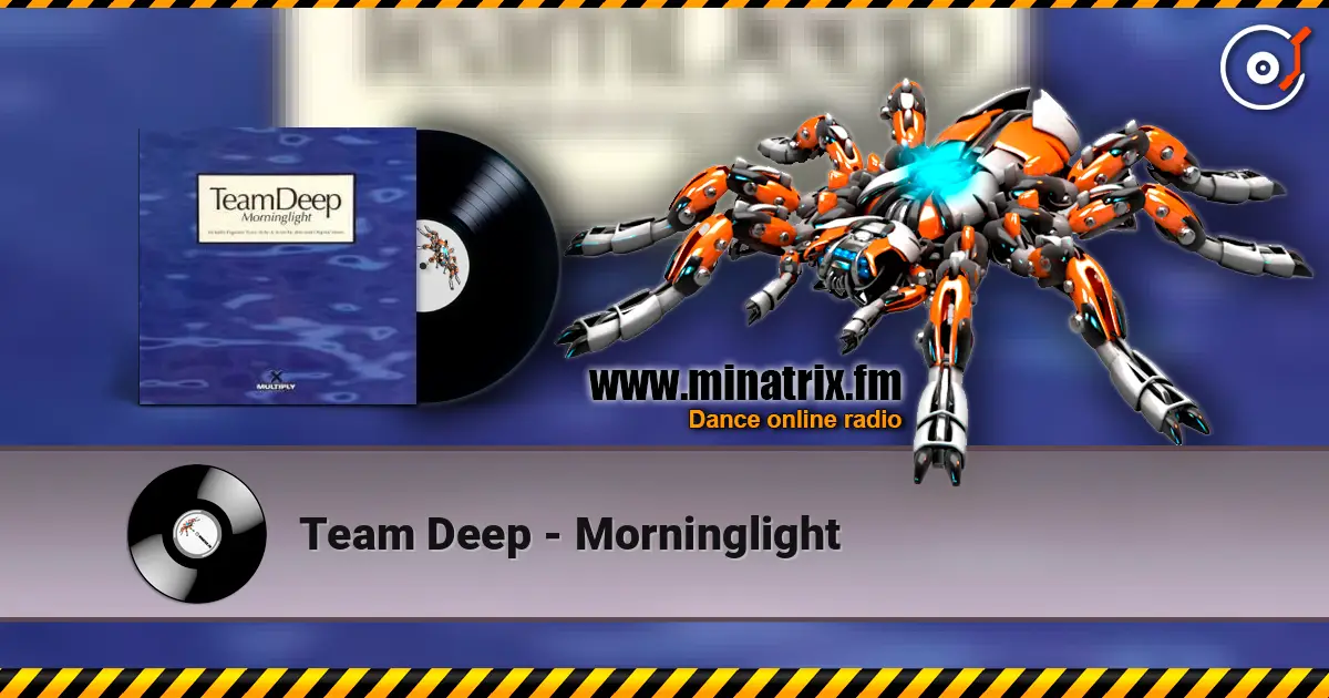 Team Deep - Morninglight online in hoher Qualität hören | Minatrix.FM