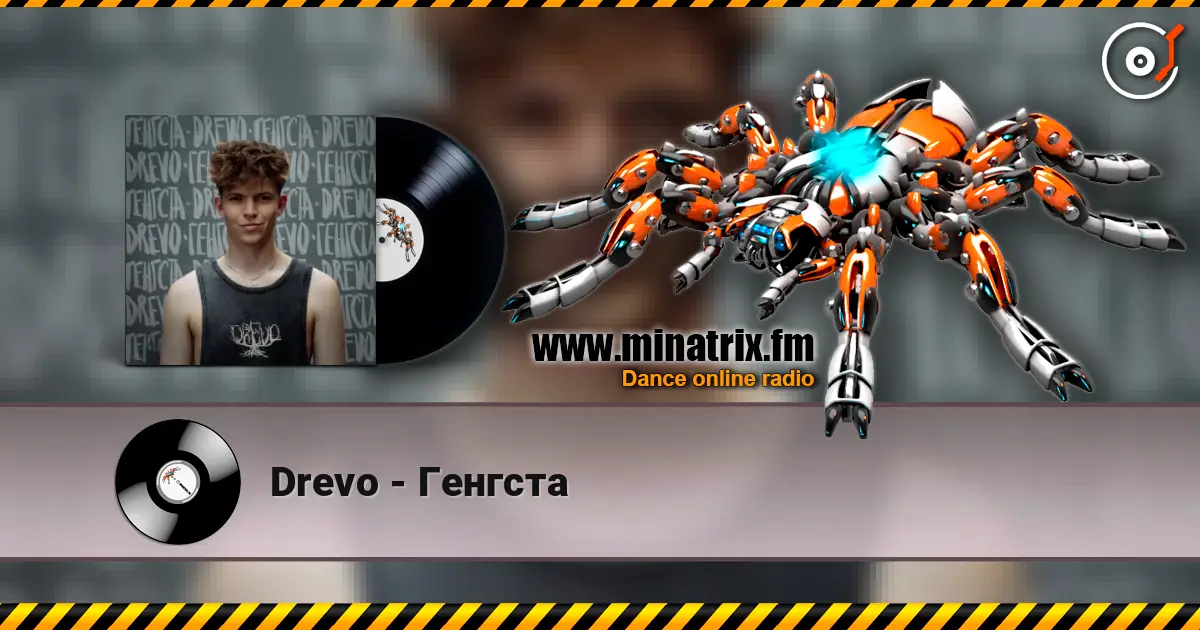 Drevo - Генгста online in hoher Qualität hören | Minatrix.FM