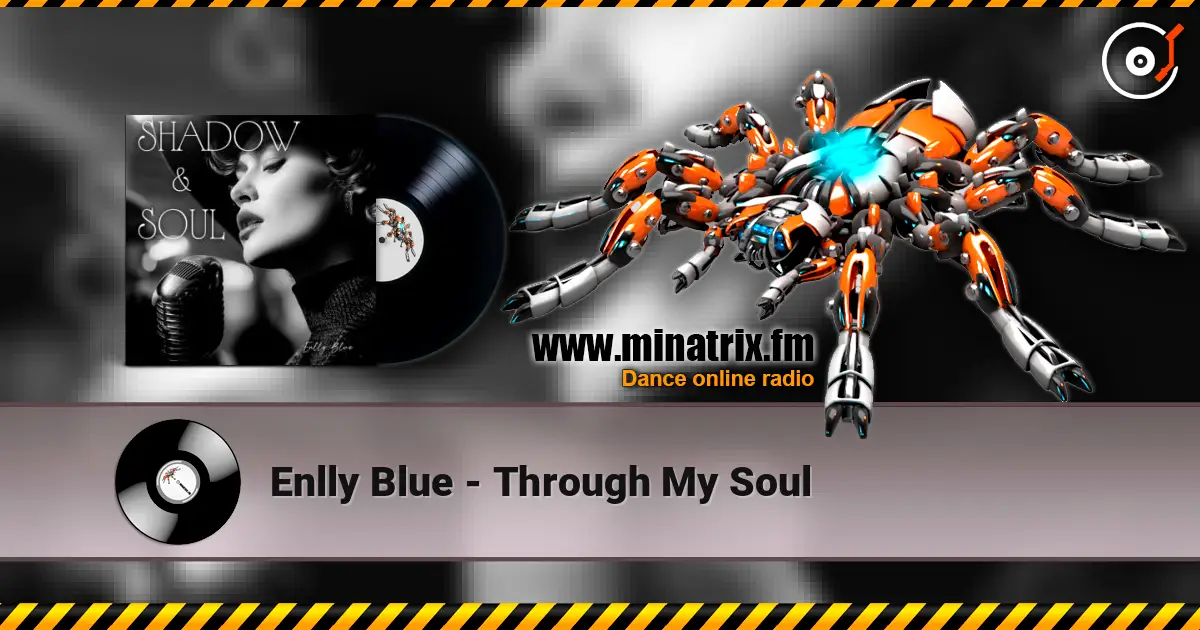 Enlly Blue - Through My Soul online in hoher Qualität hören | Minatrix.FM