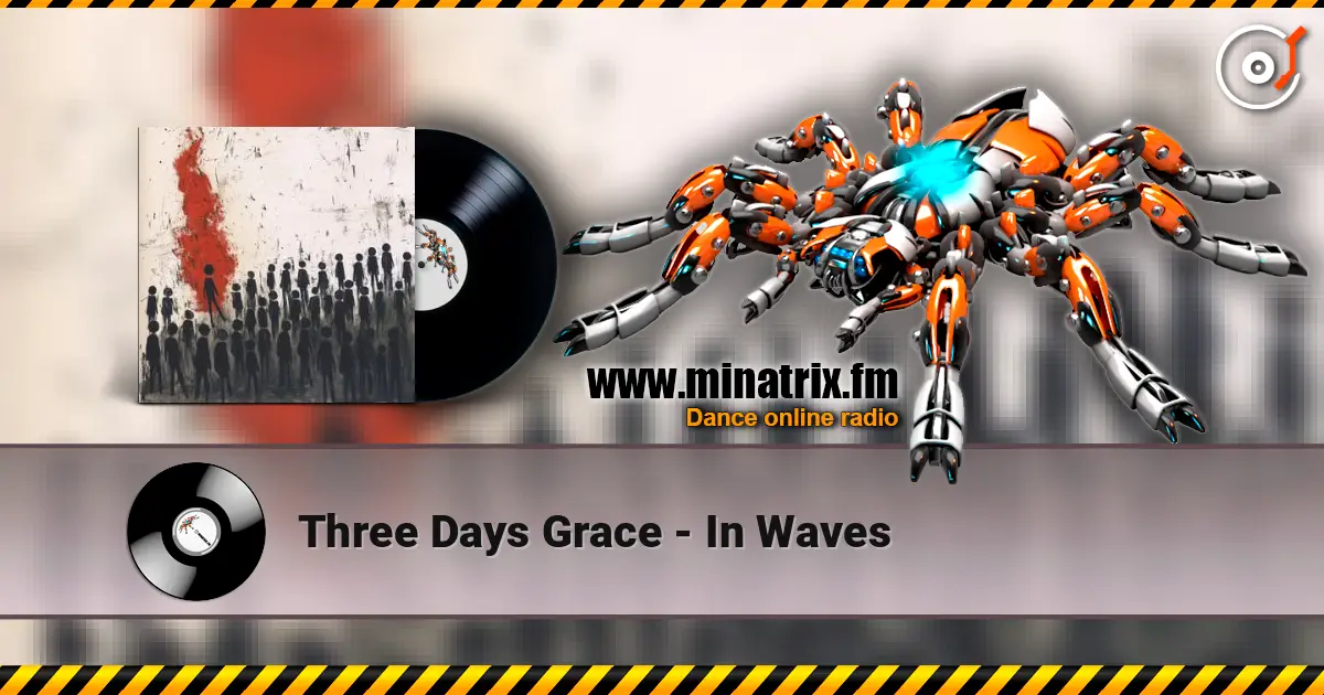 Three Days Grace - In Waves online in hoher Qualität hören | Minatrix.FM