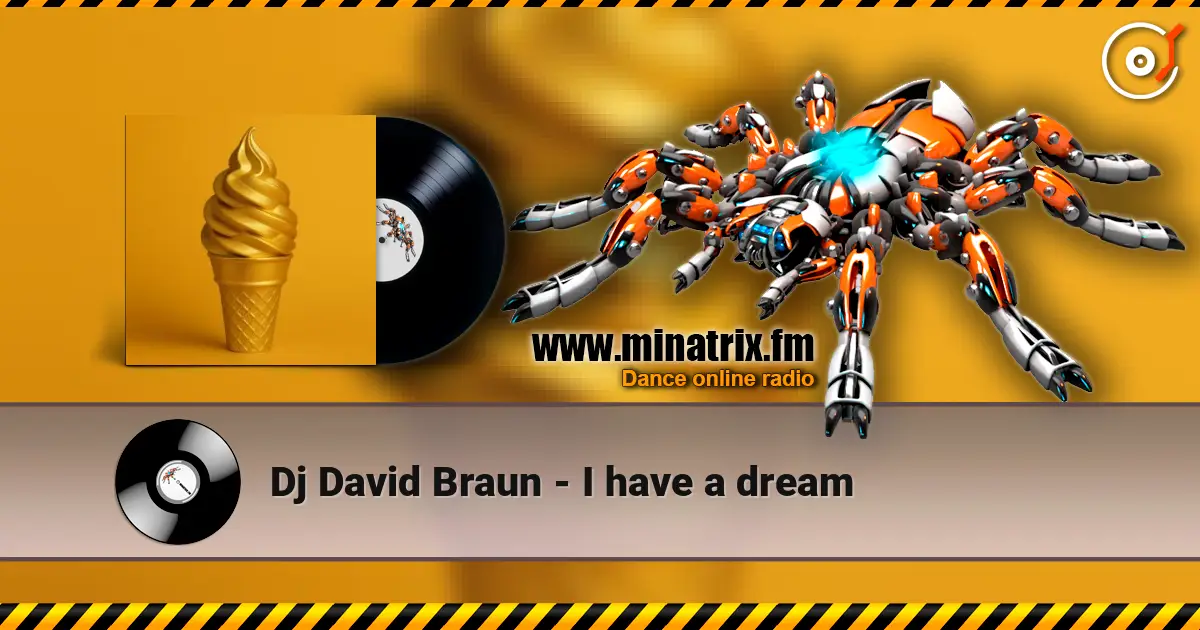 Dj David Braun - I have a dream online in hoher Qualität hören | Minatrix.FM
