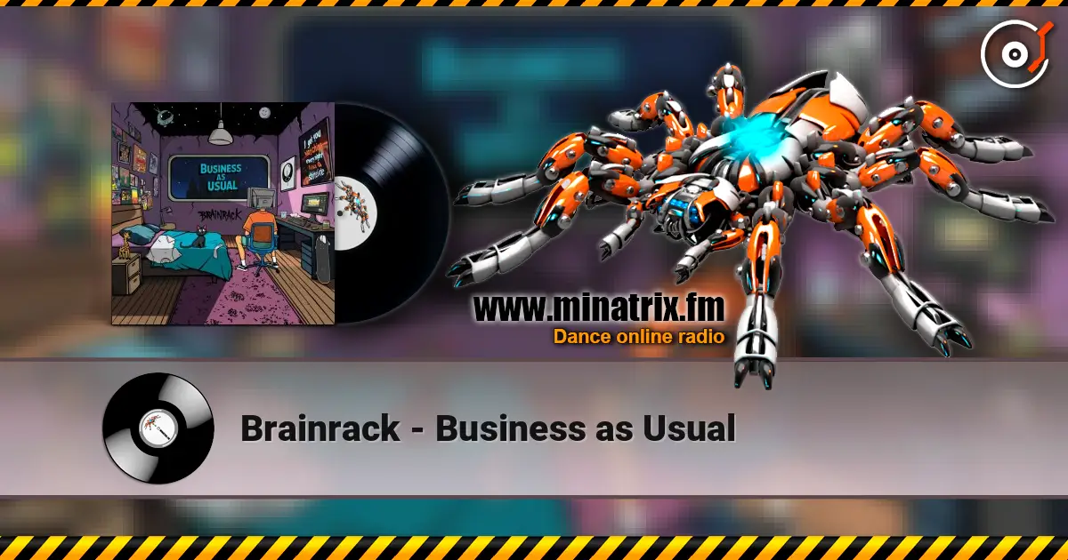Brainrack - Business as Usual online in hoher Qualität hören | Minatrix.FM
