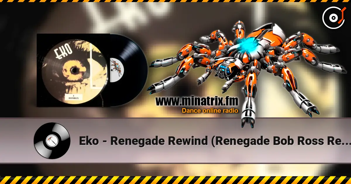 Eko - Renegade Rewind (Renegade Bob Ross Remix) online in hoher Qualität hören | Minatrix.FM