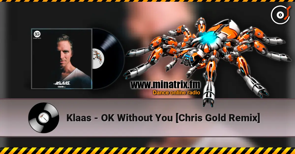 Klaas - OK Without You [Chris Gold Remix] online in hoher Qualität hören | Minatrix.FM