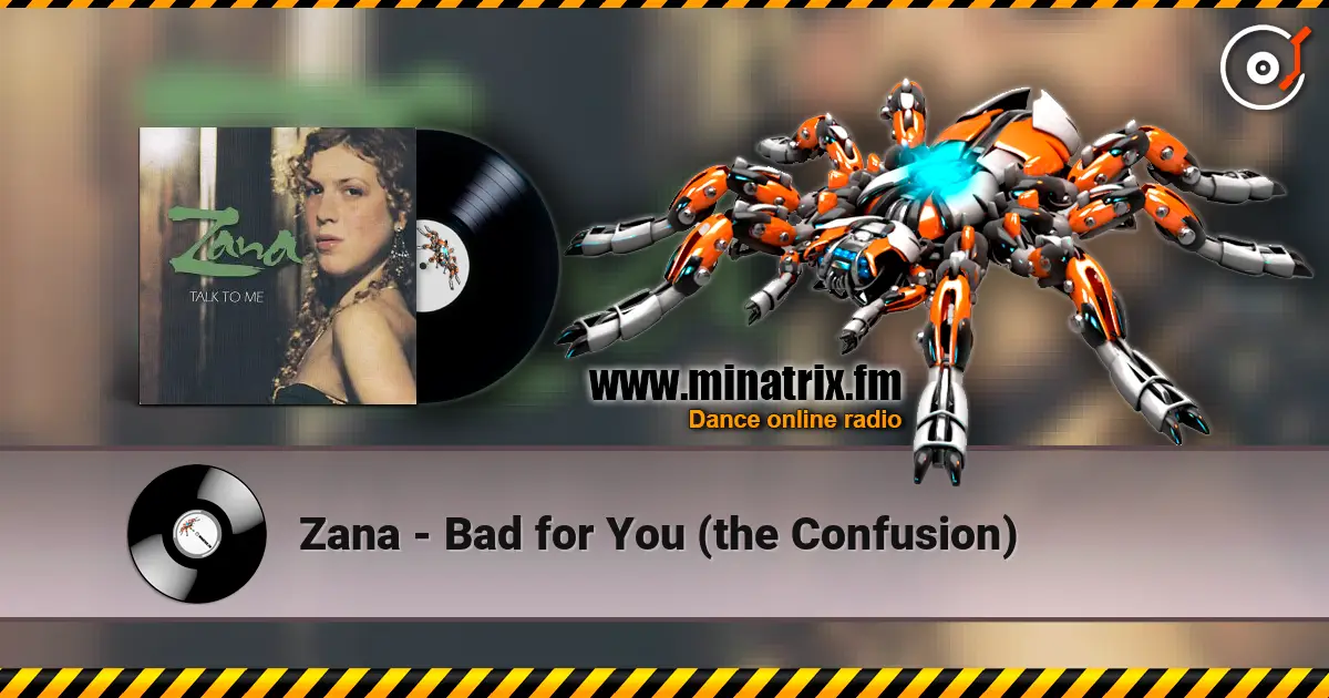 Zana - Bad for You (the Confusion) online in hoher Qualität hören | Minatrix.FM