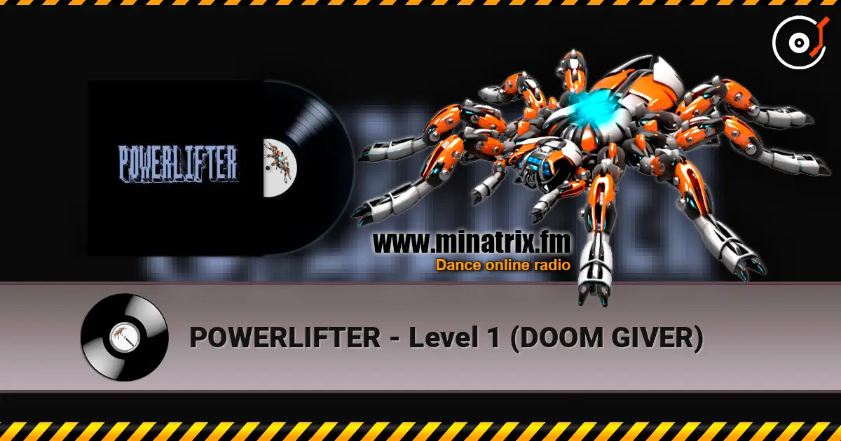 POWERLIFTER - Level 1 (DOOM GIVER) online in hoher Qualität hören | Minatrix.FM