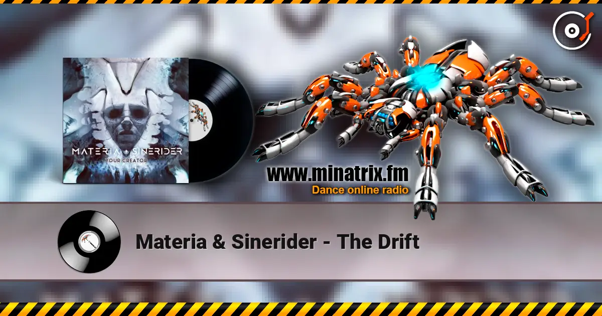 Materia & Sinerider - The Drift online in hoher Qualität hören | Minatrix.FM