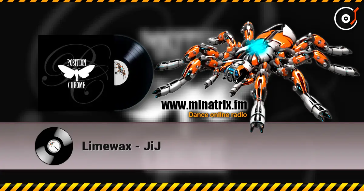 Limewax - JiJ online in hoher Qualität hören | Minatrix.FM