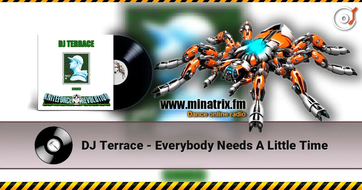 DJ Terrace - Everybody Needs A Little Time online in hoher Qualität hören | Minatrix.FM