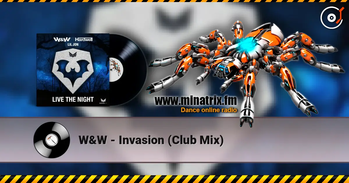 W&W - Invasion (Club Mix) online in hoher Qualität hören | Minatrix.FM