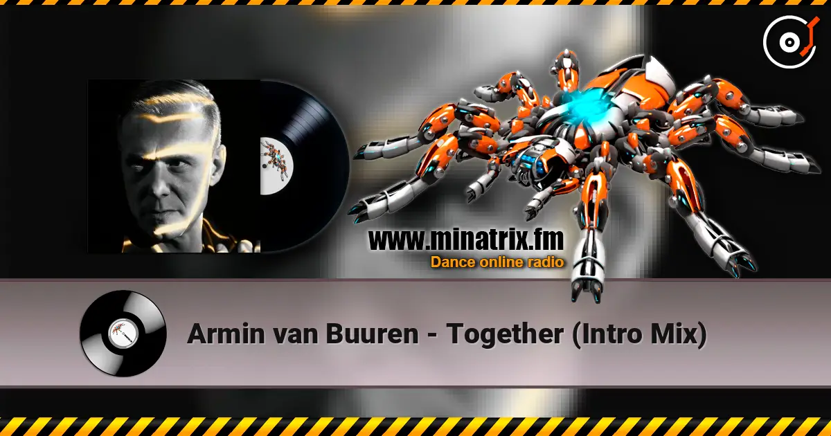 Armin van Buuren - Together (Intro Mix) online in hoher Qualität hören | Minatrix.FM