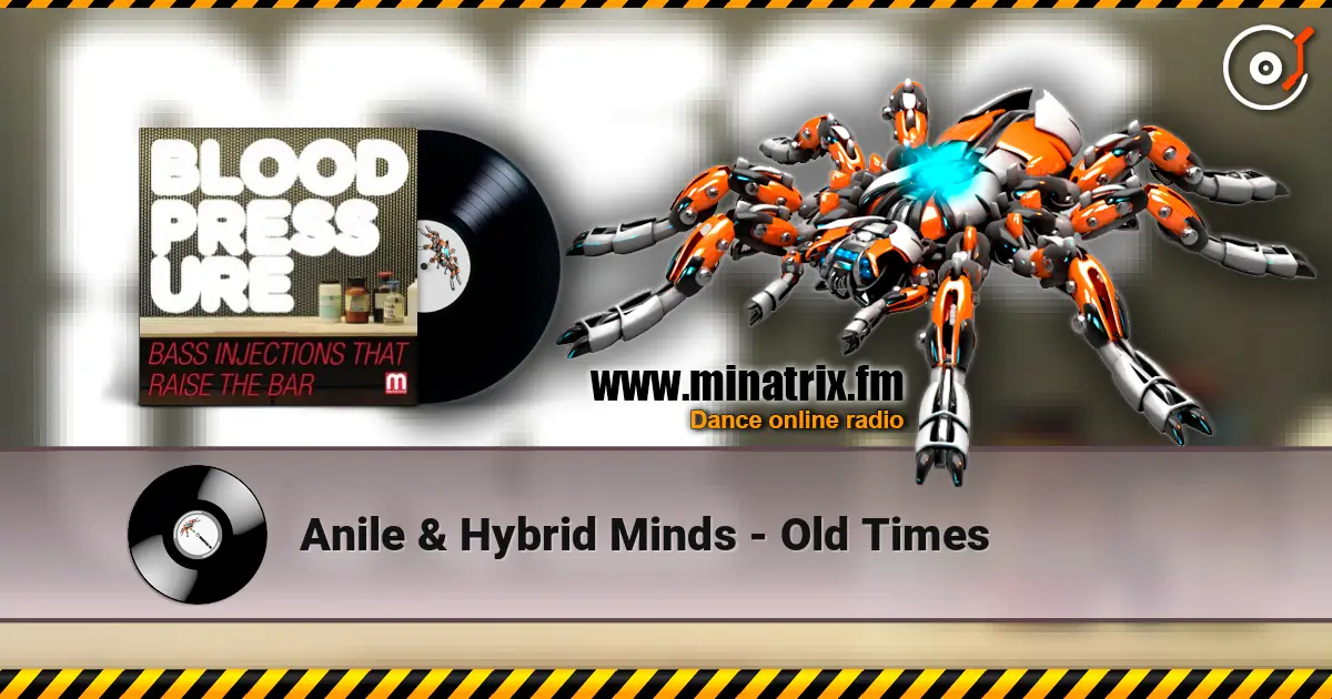 Anile & Hybrid Minds - Old Times online in hoher Qualität hören | Minatrix.FM