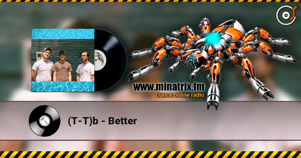 (T-T)b - Better online in hoher Qualität hören | Minatrix.FM