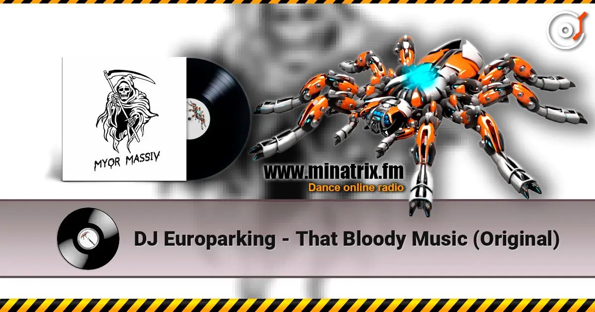 DJ Europarking - That Bloody Music (Original) online in hoher Qualität hören | Minatrix.FM