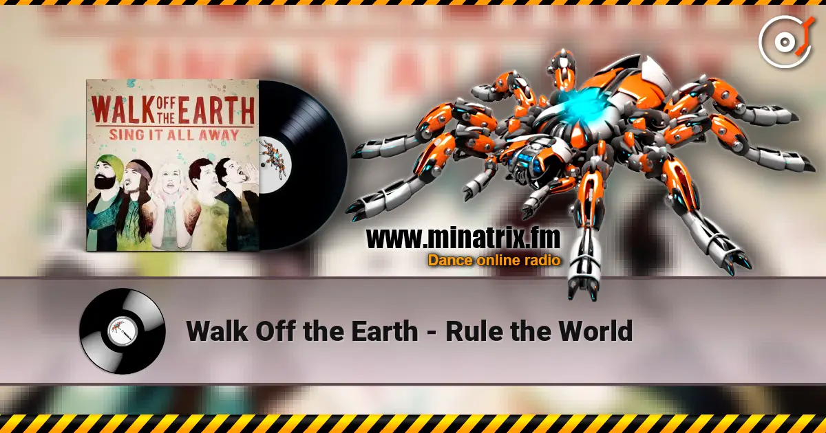 Walk Off the Earth - Rule the World online in hoher Qualität hören | Minatrix.FM
