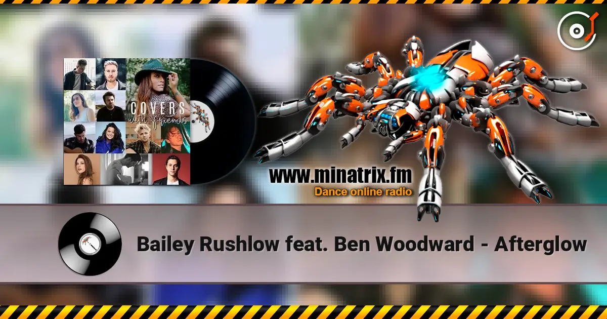 Bailey Rushlow feat. Ben Woodward - Afterglow online in hoher Qualität hören | Minatrix.FM