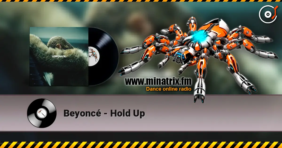 Beyoncé - Hold Up online in hoher Qualität hören | Minatrix.FM