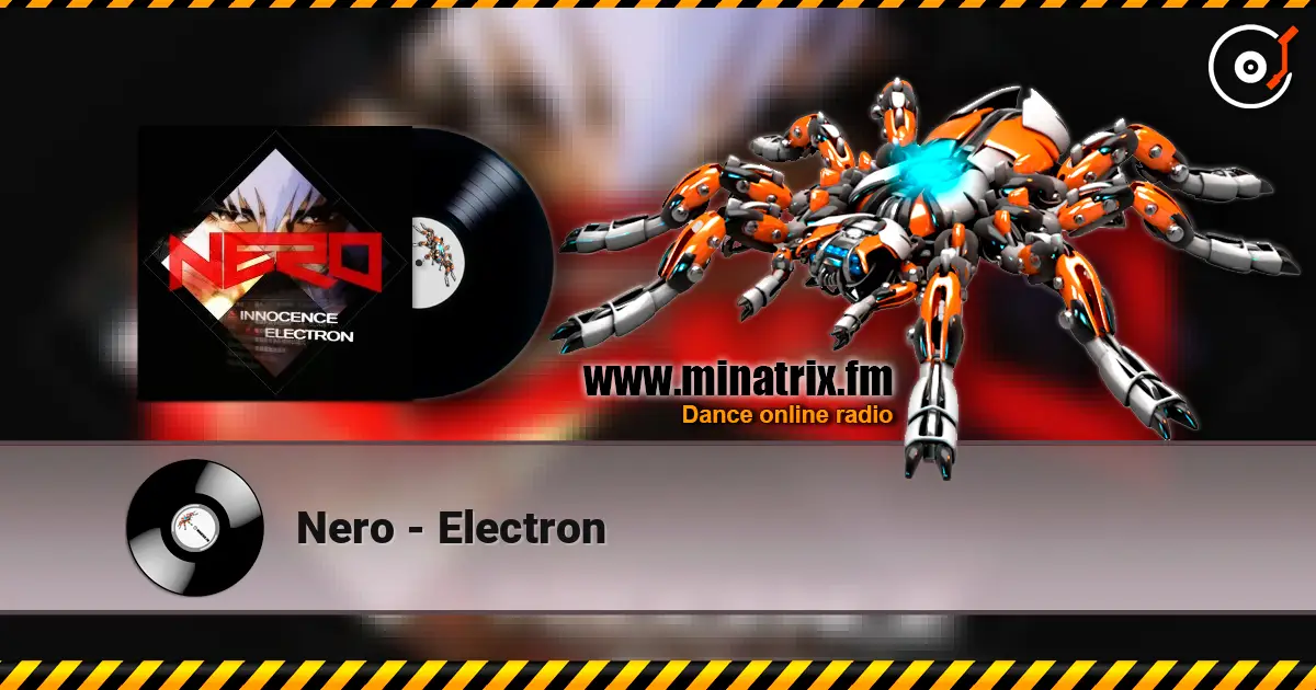 Nero - Electron online in hoher Qualität hören | Minatrix.FM