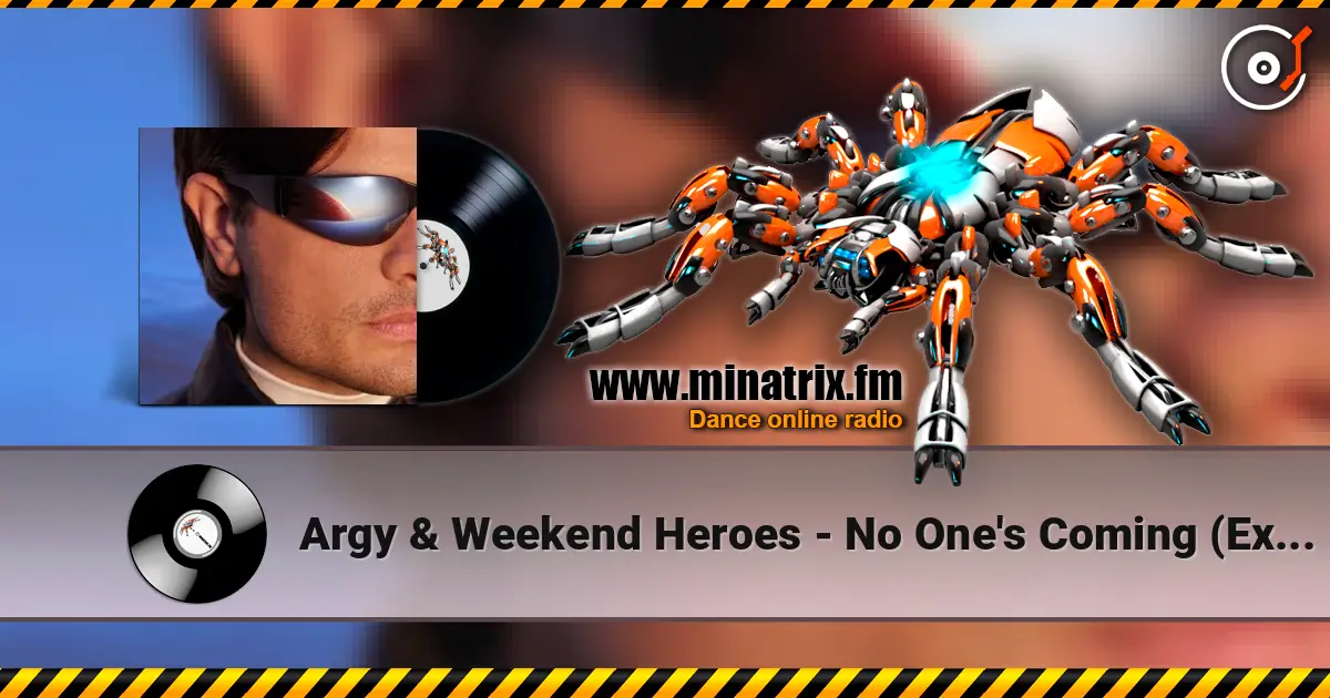 Argy & Weekend Heroes - No One's Coming (Extended Mix) online in hoher Qualität hören | Minatrix.FM