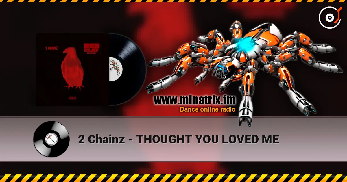 2 Chainz - THOUGHT YOU LOVED ME online in hoher Qualität hören | Minatrix.FM