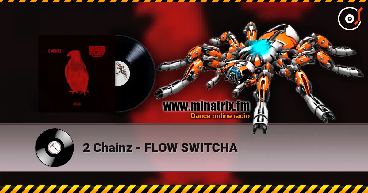 2 Chainz - FLOW SWITCHA online in hoher Qualität hören | Minatrix.FM