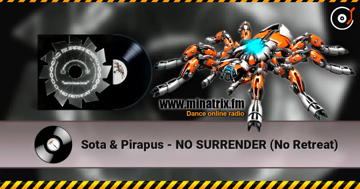 Sota & Pirapus - NO SURRENDER (No Retreat) online in hoher Qualität hören | Minatrix.FM