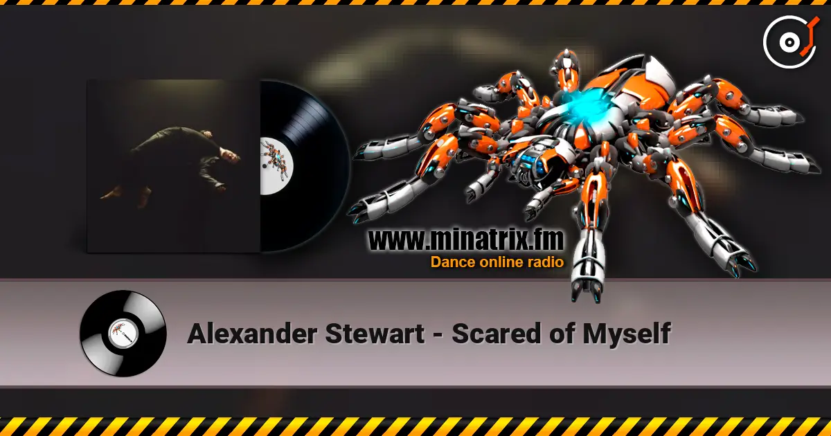 Alexander Stewart - Scared of Myself online in hoher Qualität hören | Minatrix.FM