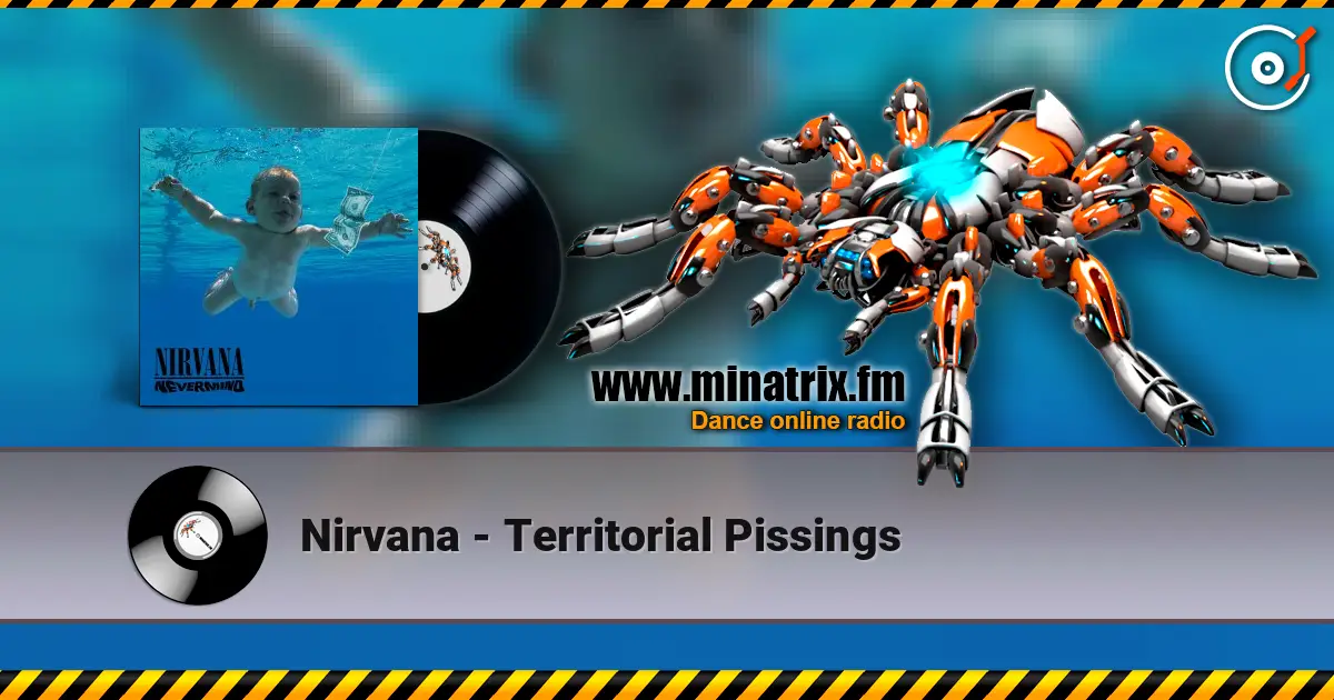 Nirvana - Territorial Pissings online in hoher Qualität hören | Minatrix.FM